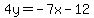 4y+=+-7x-12