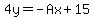 4y+=+-Ax%2B15