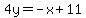 4y+=+-x+%2B+11
