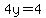 4y+=+4+