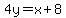 4y+=+x%2B8