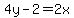 4y+-+2+=+2x