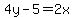 4y+-+5+=+2x