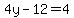 4y+-12+=+4