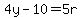 4y-10=5r