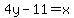 4y-11=x