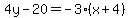 4y-20=-3%28x%2B4%29