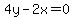 4y-2x=0