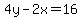 4y-2x=16