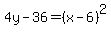 4y-36=%28x-6%29%5E2