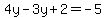 4y-3y%2B2=-5