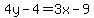 4y-4=3x-9