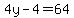4y-4=64