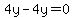4y-4y=0