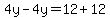 4y-4y=12%2B12