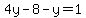 4y-8-y=1