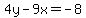4y-9x=-8