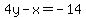 4y-x=-14