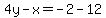 4y-x=-2-12