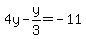 4y-y%2F3=-11