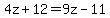 4z%2B12=9z-11