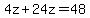 4z%2B24z=48