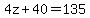 4z%2B40=135
