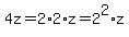 4z=2%2A2%2Az=2%5E2%2Az