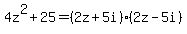4z%5E2%2B25=%282z%2B5i%29%282z-5i%29