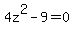 4z%5E2+-+9+=+0