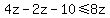 4z-2z-10%3C=8z