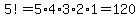 5%21=5%2A4%2A3%2A2%2A1=120
