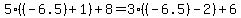 5%28%28-6.5%29%2B1%29%2B8=+3%28%28-6.5%29-2%29%2B6