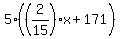 5%28%282%2F15%29x+%2B+171%29