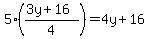 5%28%283y%2B16%29%2F4%29=4y%2B16