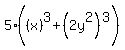 5%28%28x%29%5E3%2B%282y%5E2%29%5E3%29