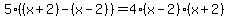 5%28%28x%2B2%29-+%28x-2%29%29+=4%28x-2%29%28x%2B2%29+