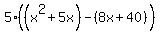 5%28%28x%5E2%2B5x%29-%288x%2B40%29%29