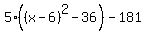 5%28%28x-6%29%5E2-36%29-181