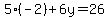 5%28-2%29%2B6y=26