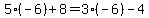 5%28-6%29%2B8=3%28-6%29-4