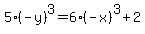 5%28-y%29%5E3=6%28-x%29%5E3%2B2