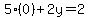 5%280%29%2B2y=2