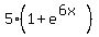 5%281%2Be%5E%286x%29%29