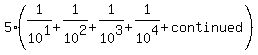 5%281%2F10%5E1%2B1%2F10%5E2%2B1%2F10%5E3%2B1%2F10%5E4%2Bcontinued%29