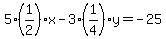 5%281%2F2%29x-3%281%2F4%29y=-25