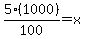 5%281000%29%2F100+=+x