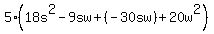 5%2818s%5E2-9sw%2B%28-30sw%29%2B20w%5E2%29