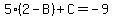 5%282-B%29%2BC=-9