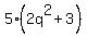 5%282q%5E2%2B3%29
